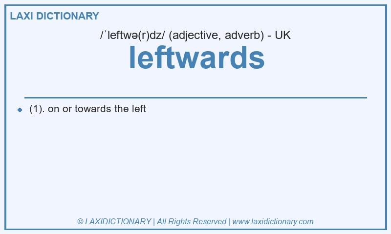 Definition leftwards in British English
