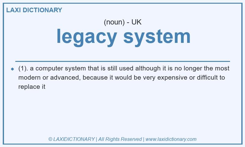 Definition legacy system in British English