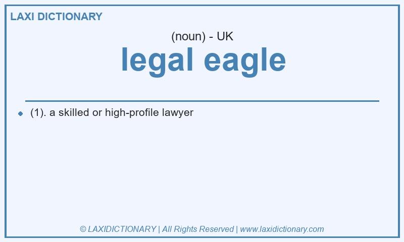 Definition legal eagle in British English