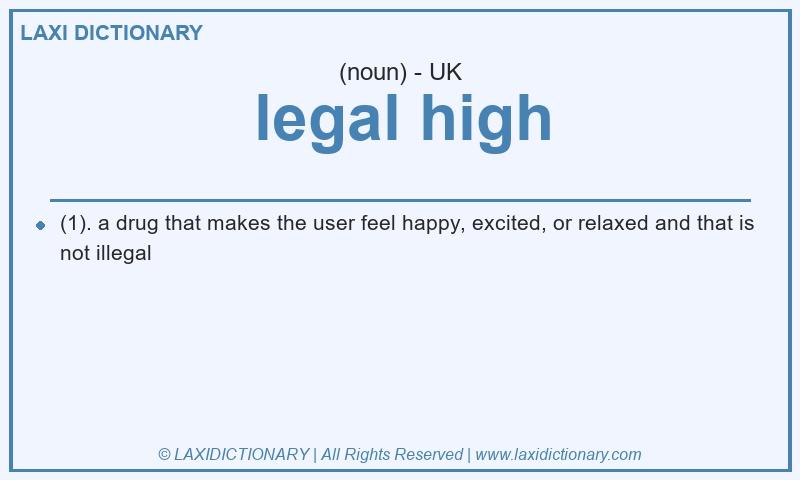 Definition legal high in British English