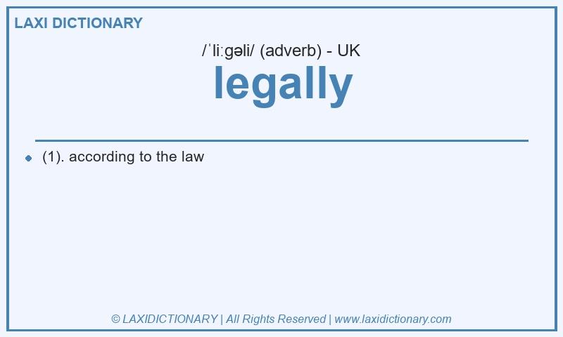 Definition legally in British English