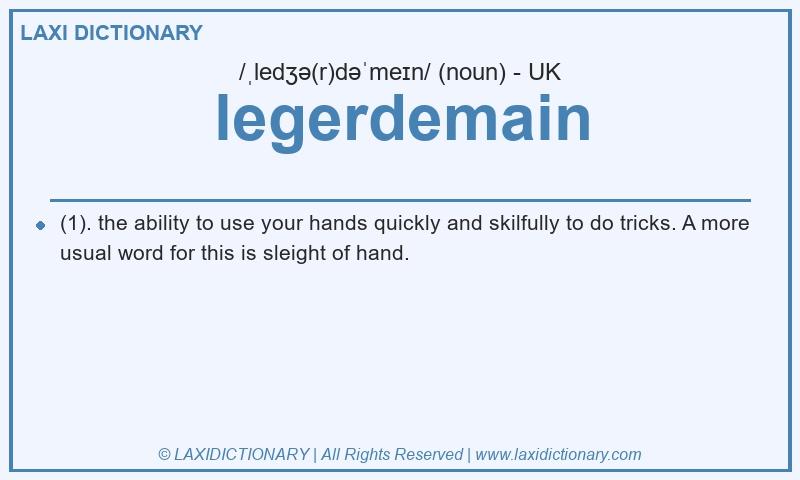 Definition legerdemain in British English
