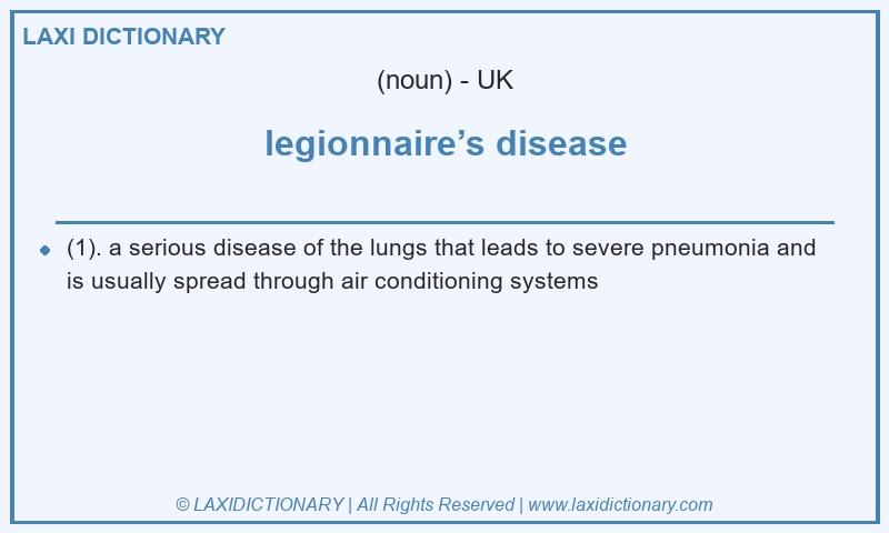 Definition legionnaire’s disease in British English