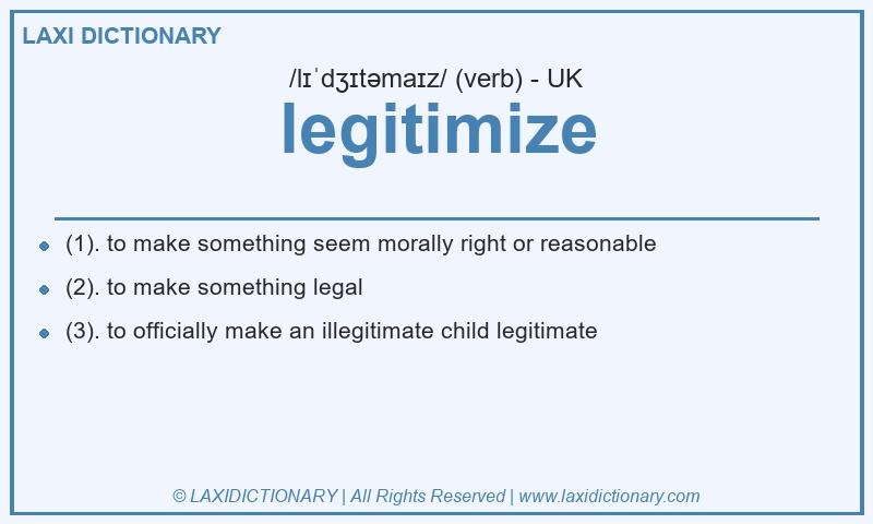 Definition legitimize in British English