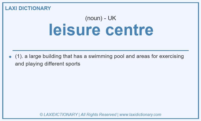 Definition leisure centre in British English