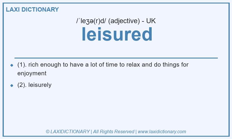 Definition leisured in British English