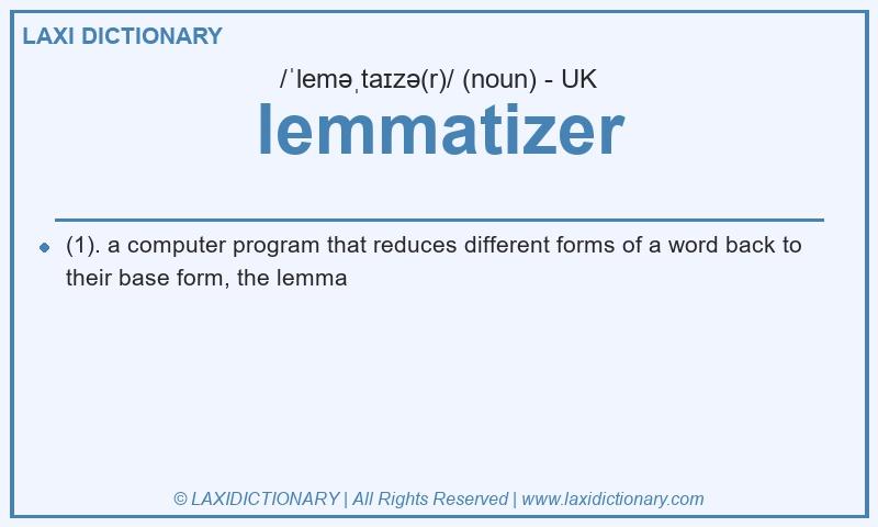 Definition lemmatizer in British English