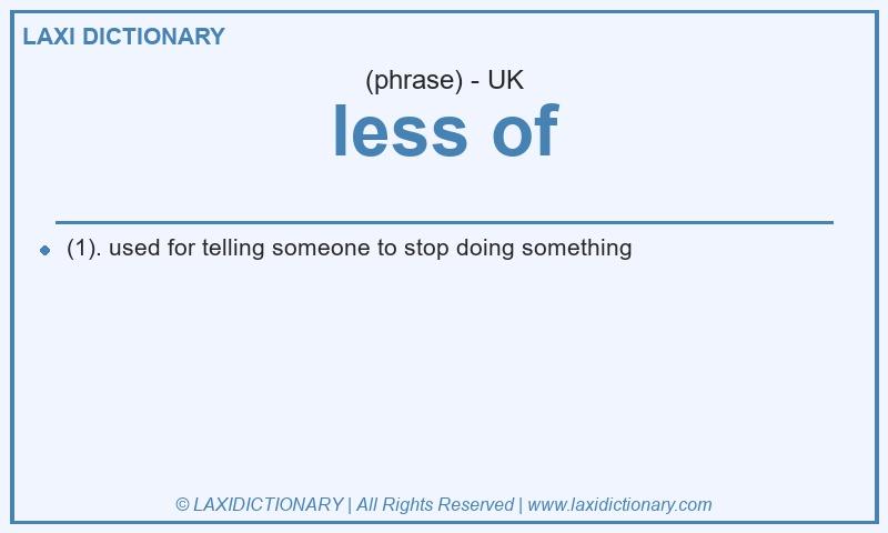 Definition less of in British English
