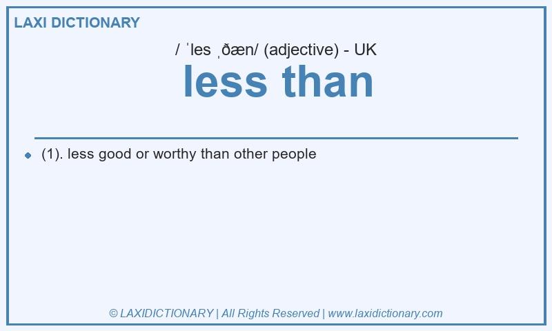 Definition less than in British English
