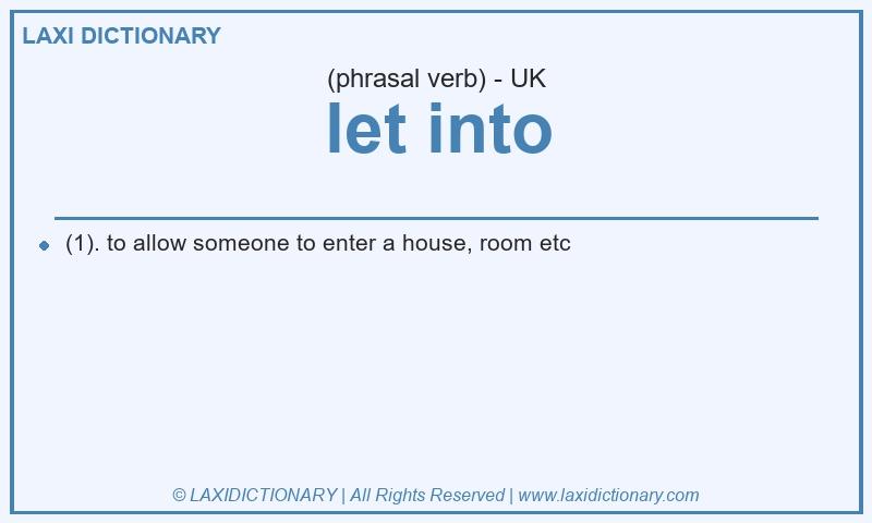 Definition let into in British English