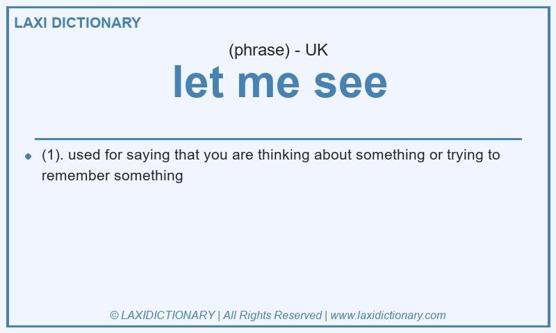 Definition let me see in British English