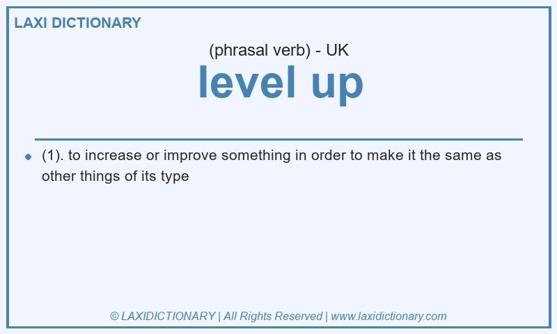 Definition level up in British English