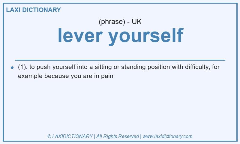 Definition lever yourself in British English