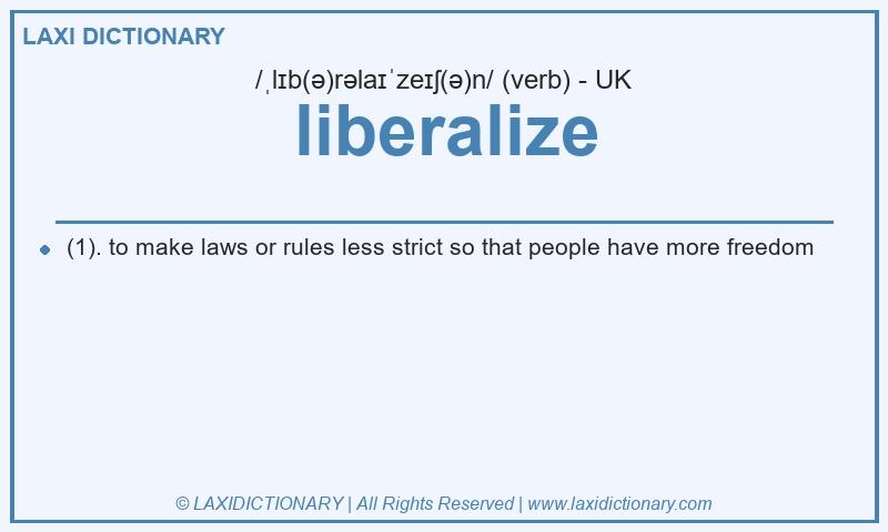 Definition liberalize in British English