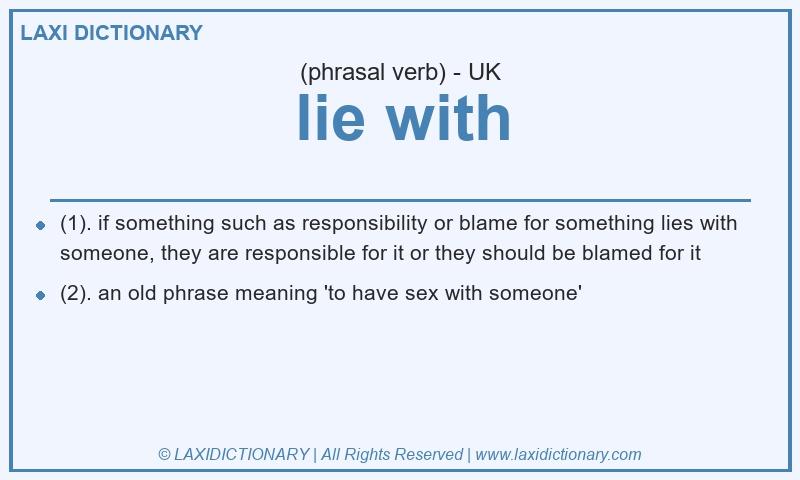 Definition lie with in British English