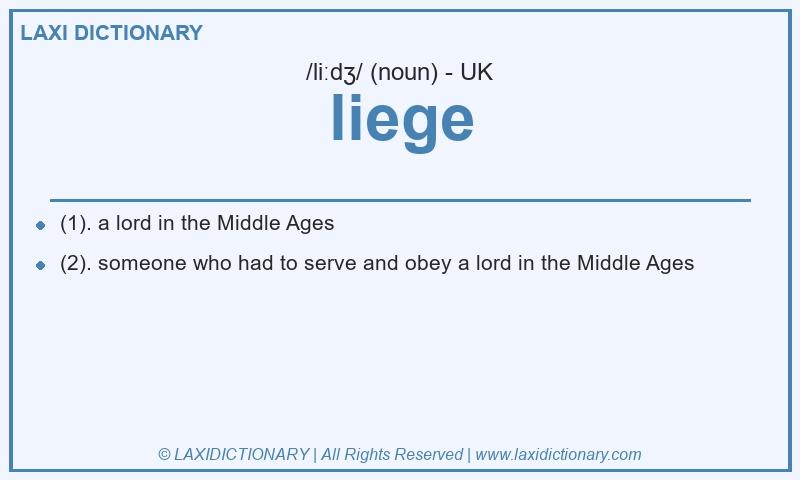 Definition liege in British English