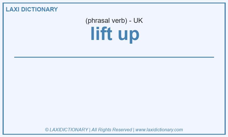 Definition lift up in British English