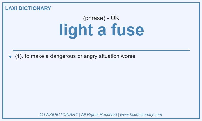 Definition light a fuse in British English