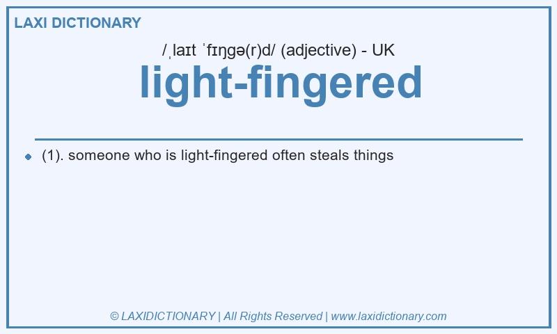 Definition light-fingered in British English