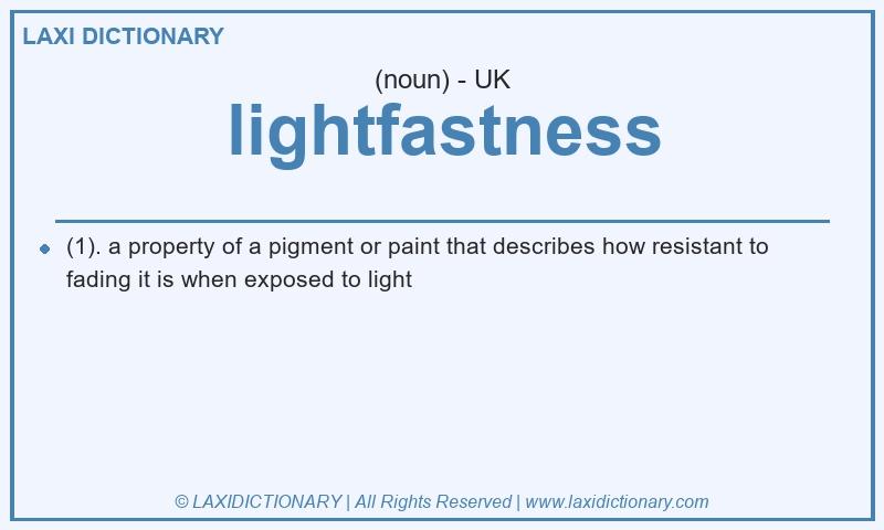Definition lightfastness in British English
