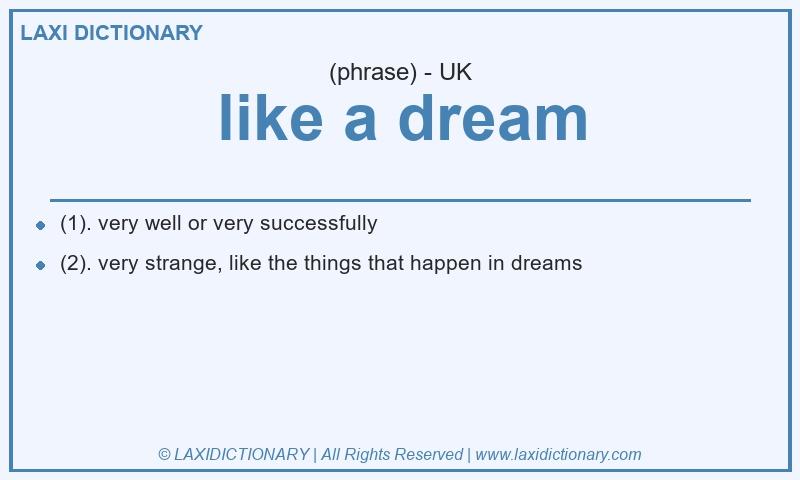 Definition like a dream in British English