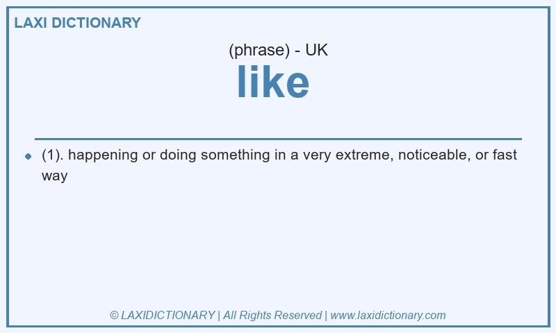 Definition like  in British English