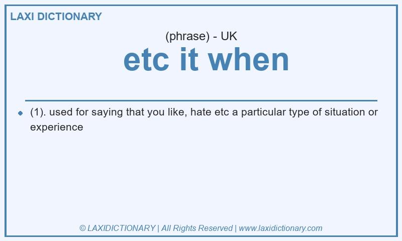 Definition etc it when in British English