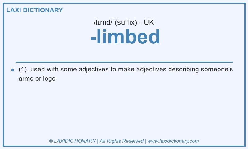 Definition -limbed in British English