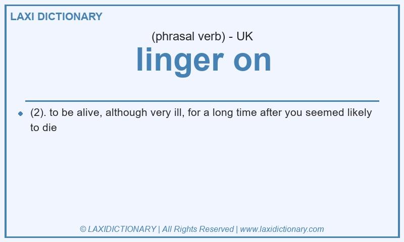 Definition linger on in British English