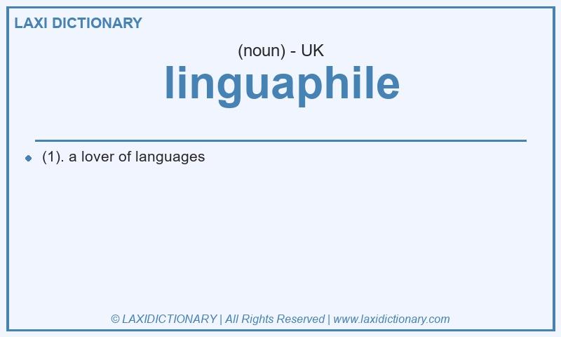 Definition linguaphile in British English