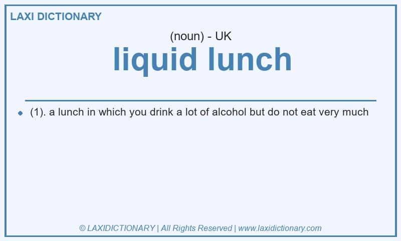 Definition liquid lunch in British English