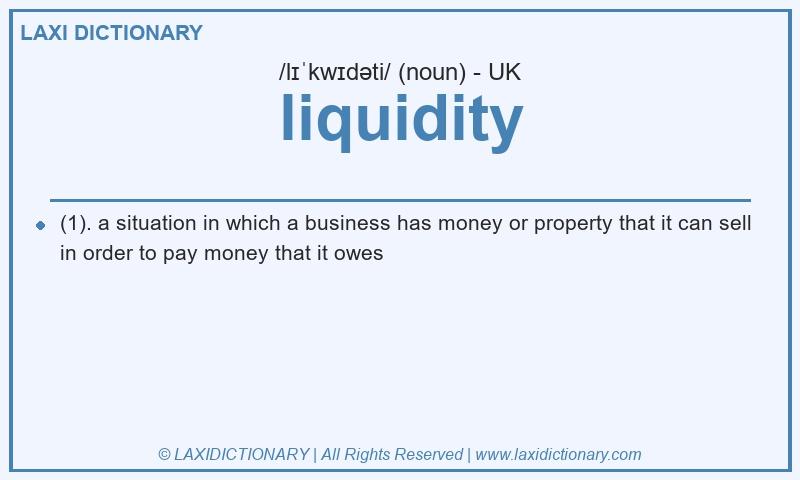 Definition liquidity in British English
