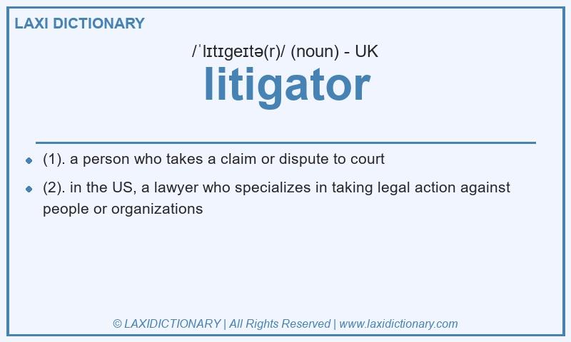 Definition litigator in British English
