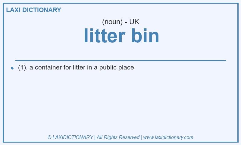 Definition litter bin in British English
