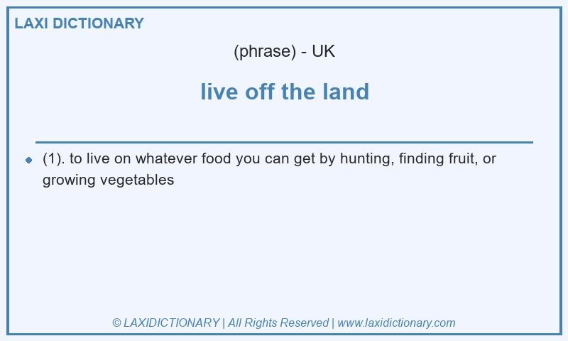 Definition live off the land in British English