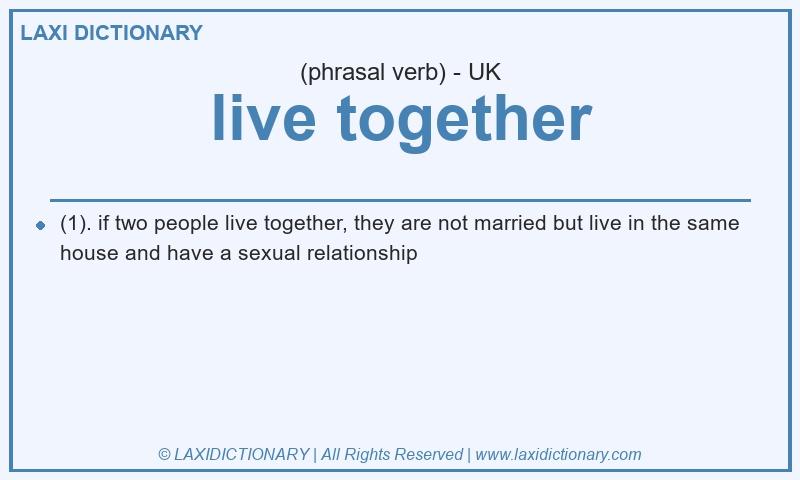 Definition live together in British English