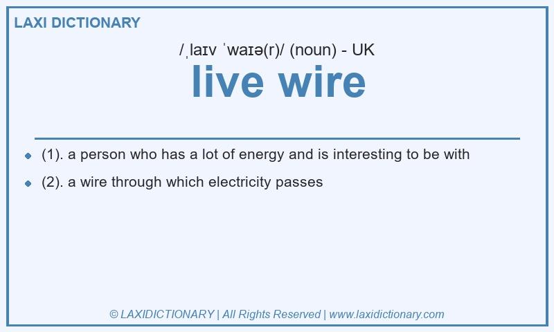 Definition live wire in British English
