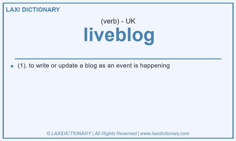 Definition liveblog in British English
