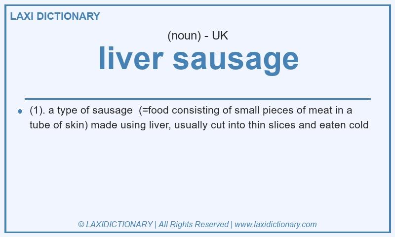 Definition liver sausage in British English