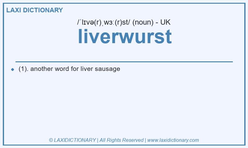 Definition liverwurst in British English