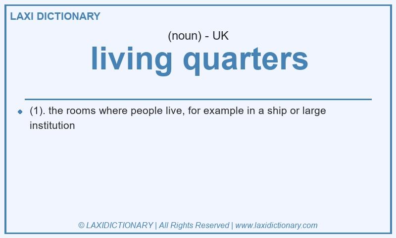 Definition living quarters in British English