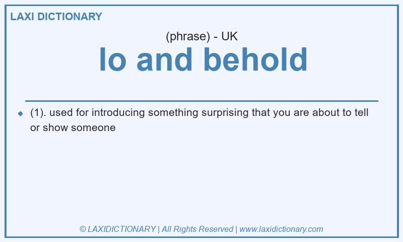Definition lo and behold in British English