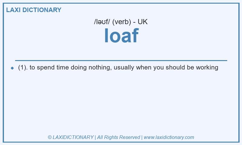 Definition loaf in British English