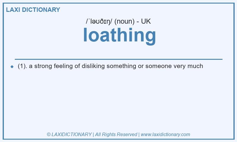Definition loathing in British English