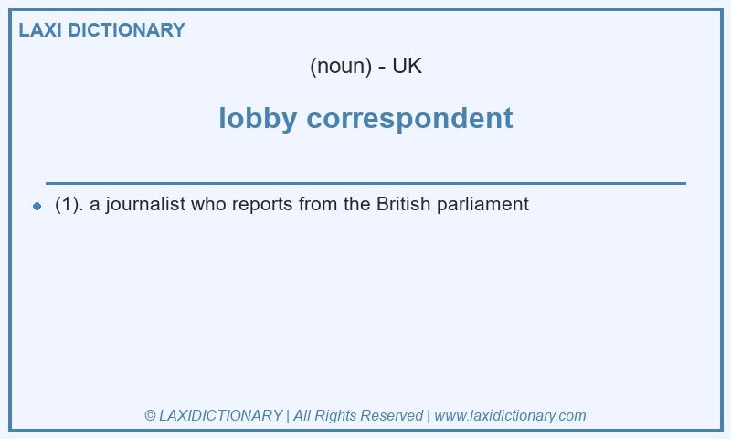 Definition lobby correspondent in British English