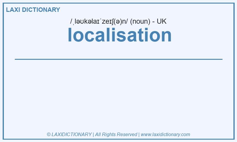 Definition localisation in British English
