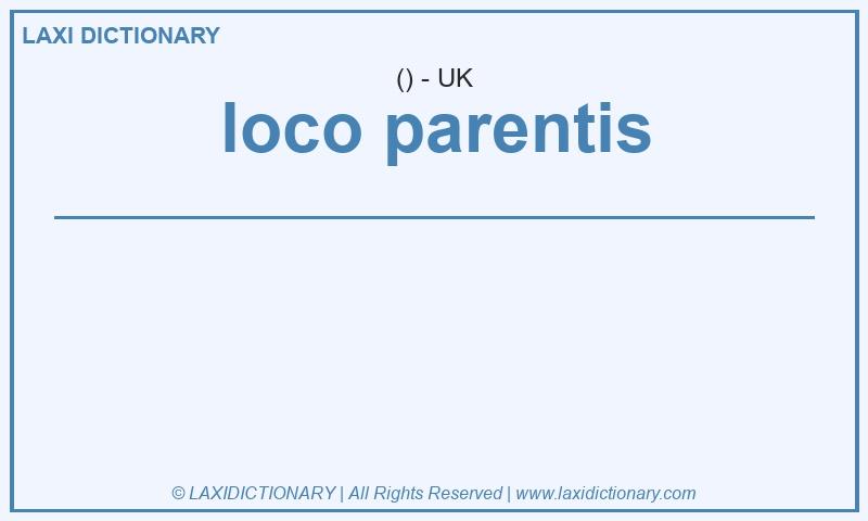 Definition loco parentis in British English