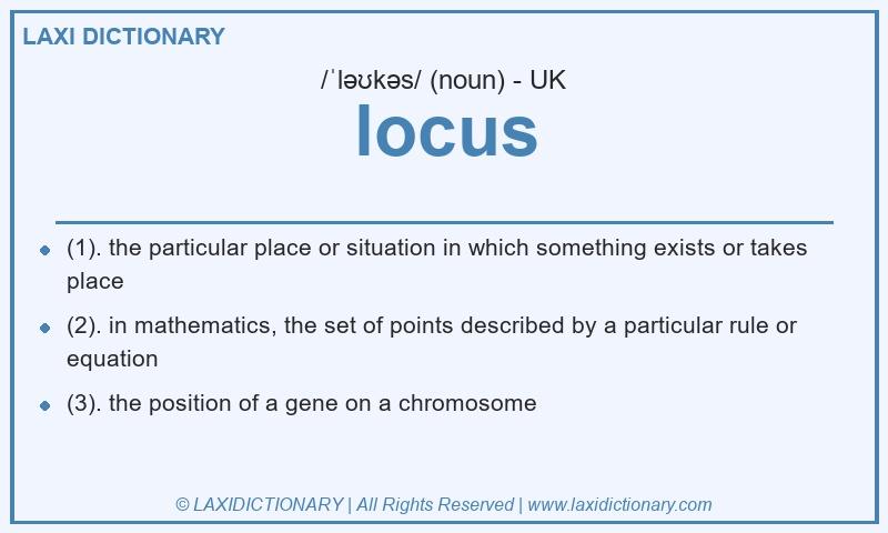 Definition locus in British English