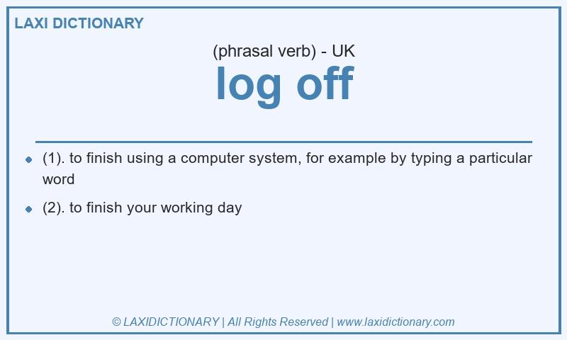 Definition log off in British English
