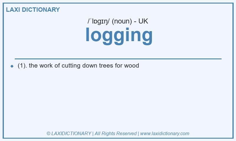 Definition logging in British English